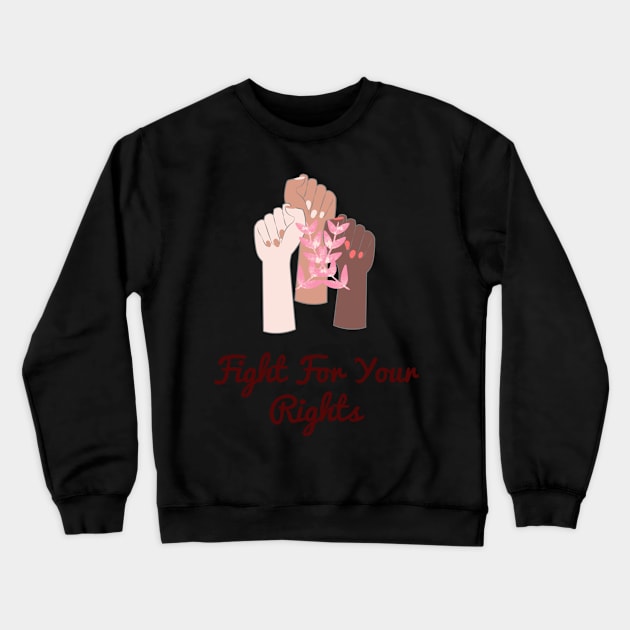 Fight for your right empowerment message Crewneck Sweatshirt by Tianna Bahringer